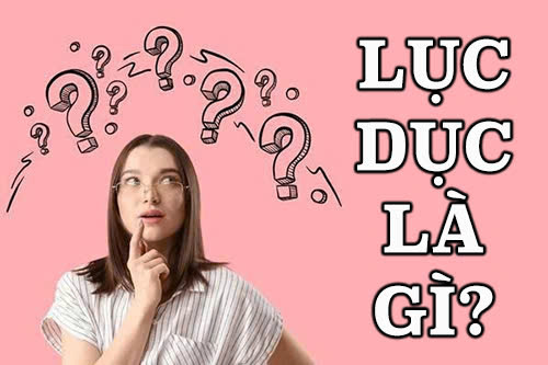 lục dục là gì