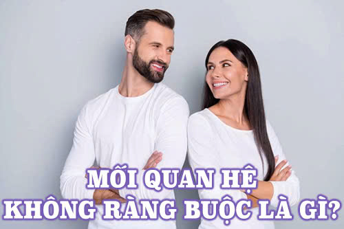 Mối quan hệ không ràng buộc là gì?